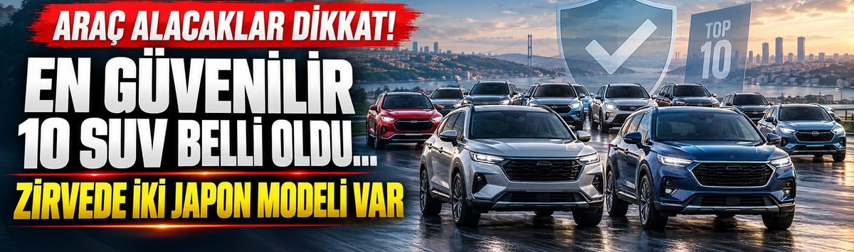 Araç alacaklar dikkat! En güvenilir 10 SUV belli oldu...Zirvede iki Japon modeli var