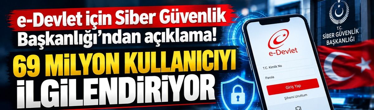 e-Devlet için Siber Güvenlik Başkanlığı'ndan açıklama! 69 milyon kullanıcıyı ilgilendiriyor