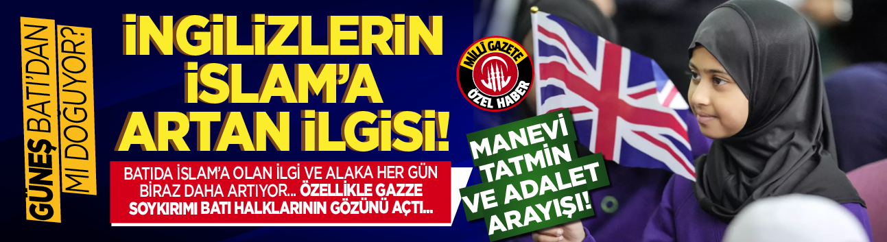 Güneş Batı'dan mı doğuyor? İngilizlerin İslam'a artan ilgisi!