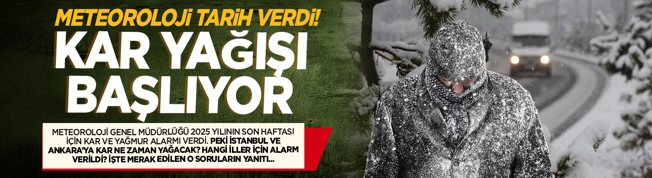Meteoroloji tarih verdi! Kar yağışı başlıyor