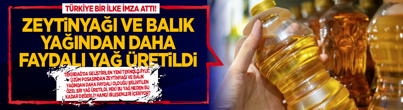 Türkiye bir ilke imza attı! Zeytinyağı ve balık yağından daha faydalı yağ üretildi